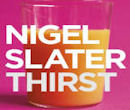 Thirst by Nigel Slater